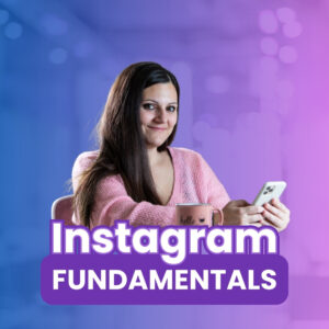 Instagram Fundamentals